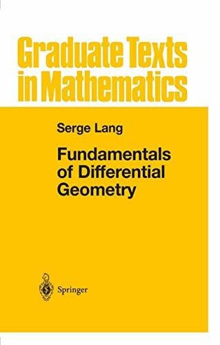 Fundamentals of Differential Geometry (Graduate Texts in Mathematics, 191, Band 191)