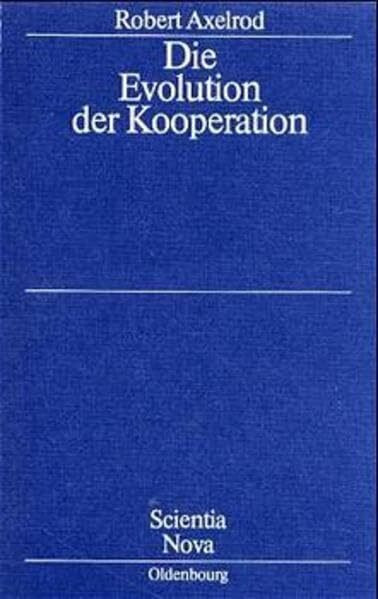 Die Evolution der Kooperation (Scientia Nova)