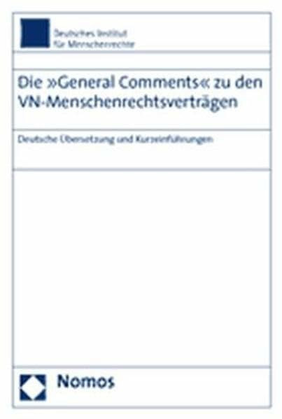 Die »General Comments« zu den VN-Menschenrechtsverträgen: Deutsche Übersetzung und Kurzeinführungen (Correspondance De Fenelon, Band 22)