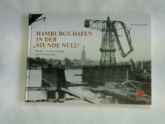 Hamburgs Hafen in der Stunde Null: Bilder von Zerstörung und Neuanfang