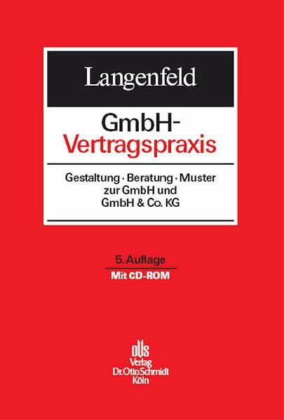 GmbH-Vertragspraxis: Gestaltung - Beratung - Muster zur GmbH und GmbH & Co. KG