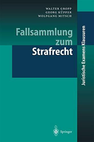 Fallsammlung zum Strafrecht (Juristische ExamensKlausuren) (German Edition)