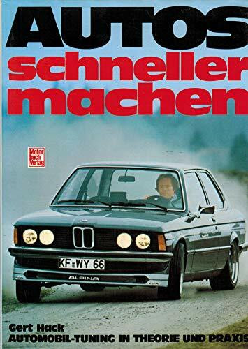 Autos schneller machen: Automobil-Tuning in Theorie und Praxis