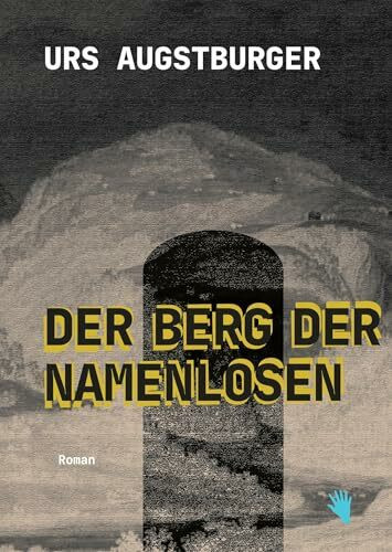 Der Berg der Namenlosen: Ein Bergroman