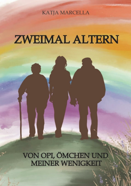 Zweimal Altern: Von Opi, Ömchen und meiner Wenigkeit