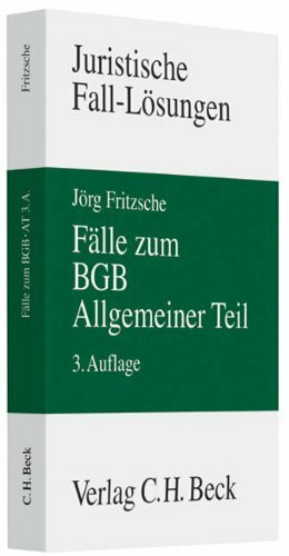 Fälle zum BGB Allgemeiner Teil (Juristische Fall-Lösungen)