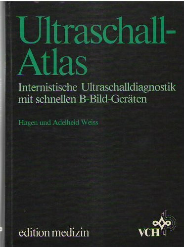 Ultraschall-Atlas. Internistische Ultraschalldiagnostik mit schnellen B-Bild-Geräten