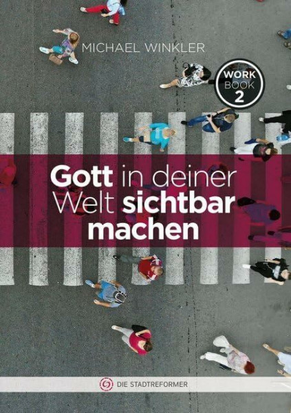 Gott in deiner Welt sichtbar machen: Workbook 2