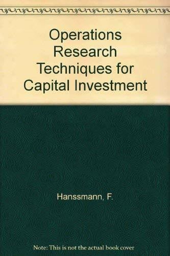 Operations Research Techniques for Capital Investment