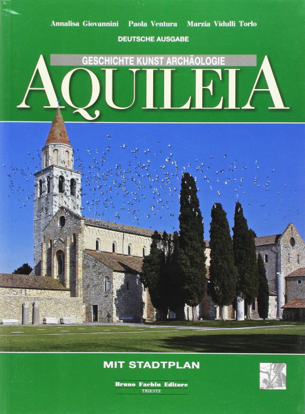 Aquileia. Storia, arte, archeologia. Ediz. tedesca