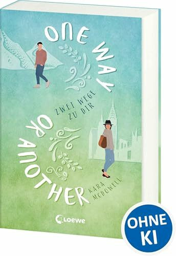 One Way Or Another: Zwei Wege zu dir - Verliebe dich in die spannende Mischung aus Romantik, Witz und Tiefgang - Liebesroman über die Vielfalt der Möglichkeiten