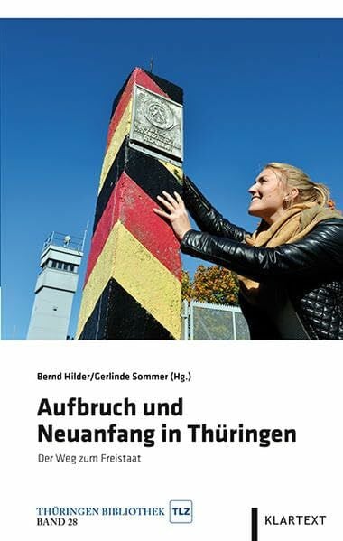 Aufbruch und Neuanfang in Thüringen: Der Weg zum Freistaat (Thüringen Bibliothek)