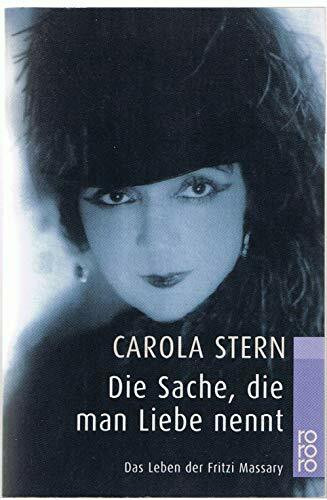Die Sache, die man Liebe nennt: Das Leben der Fritzi Massary