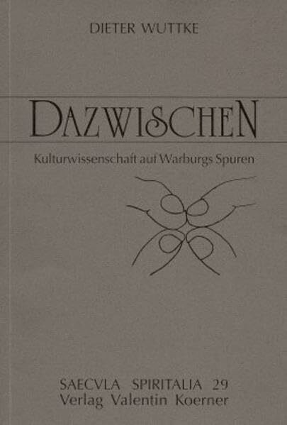 Dazwischen. Kulturwissenschaft auf Warburgs Spuren (Saecula spiritalia)