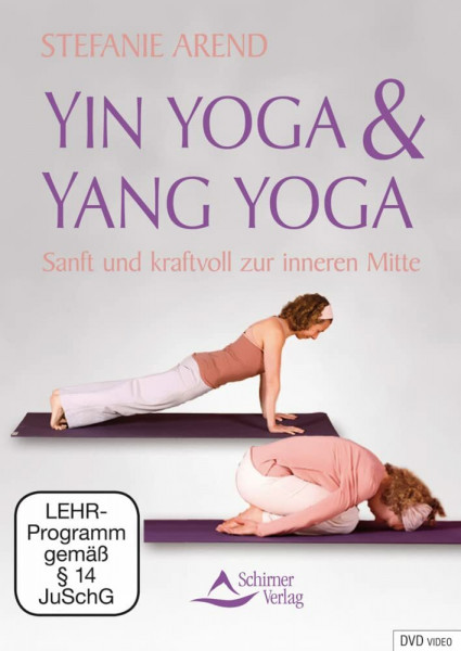 Yin Yoga & Yang Yoga - Sanft und kraftvoll zur inneren Mitte