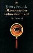 Ökonomie der Aufmerksamkeit: Ein Entwurf (dtv Sachbuch)