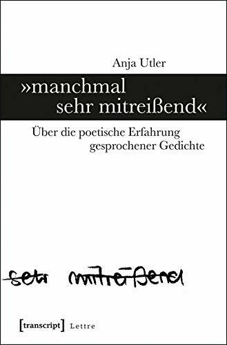 'manchmal sehr mitreißend': Über die poetische Erfahrung gesprochener Gedichte (Lettre)