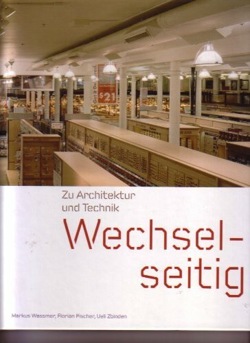 Wechselseitig. Zu Architektur und Technik
