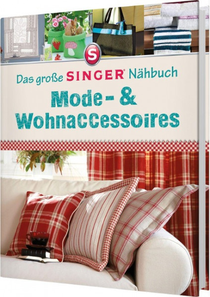 Das große Singer Nähbuch Mode-& Wohnaccessoires