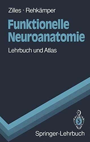 Funktionelle Neuroanatomie: Lehrbuch und Atlas (Springer-Lehrbuch)