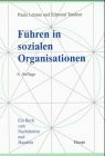 Führen in sozialen Organisationen: Ein Buch zum Nachdenken und Handeln