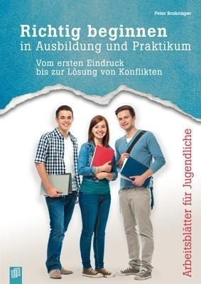 Richtig beginnen in Ausbildung und Praktikum