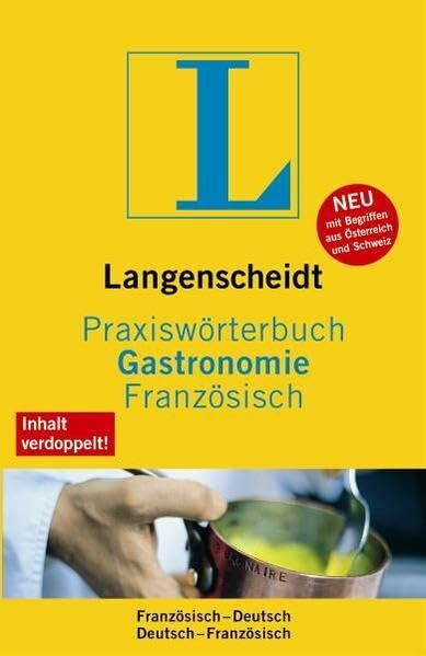 Langenscheidt Praxiswörterbuch Gastronomie Französisch: Französisch-Deutsch/Deutsch-Französisch (Langenscheidt Praxiswörterbücher)