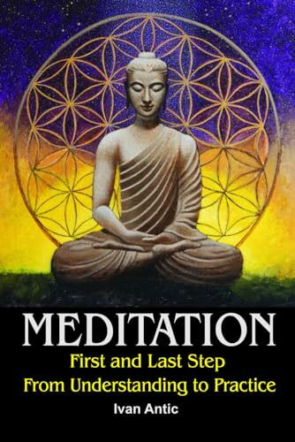 Meditation: First and Last Step - From Understanding to Practice (Existence - Consciousness - Bliss, Band 5)