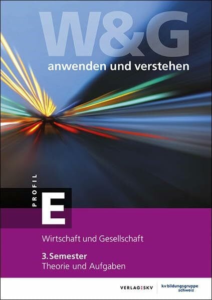 W&G anwenden und verstehen, E-Profil, 3. Semester, Bundle ohne Lösungen: Bundle: Theorie und Aufgaben inkl. Enhanced Book und Wissens-Check