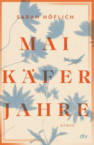 Maikäferjahre: Roman | Ein mitreißender Familienroman über Hoffnung und Vergebung in dunklen Zeiten