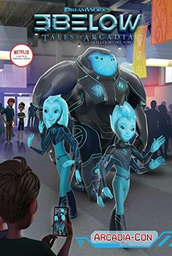 Arcadia-Con (Tales of Arcadia: 3Below)