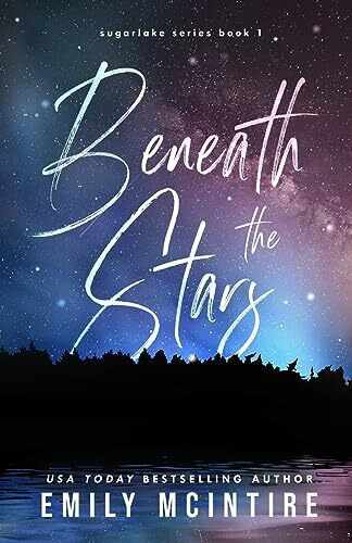 Beneath the Stars: A Small Town Second Chance Romance (Sugarlake Series, Book One)