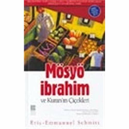 MÖSYÖ İBRAHİM VE KURANIN ÇİÇEKLERİ