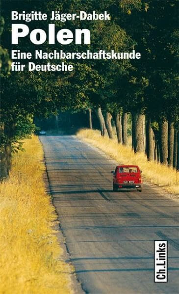Polen: Eine Nachbarschaftskunde für Deutsche