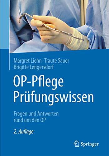 OP-Pflege Prüfungswissen: Fragen und Antworten rund um den OP