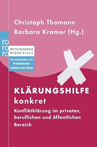 Klärungshilfe konkret: Konfliktklärung im privaten, beruflichen und öffentlichen Bereich