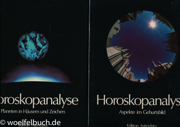 Horoskopanalyse - Band 1 Planeten in Häusern und Zeichen / Band 2 Aspekte im