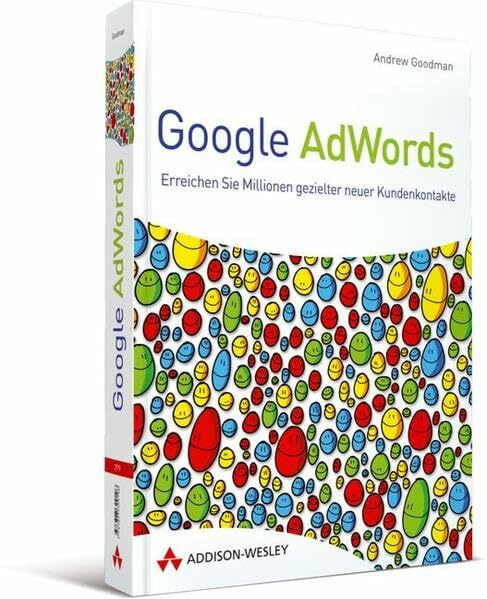 Google AdWords: Erreichen Sie Millionen gezielter neuer Kundenkontakte (Sonstige Bücher AW)