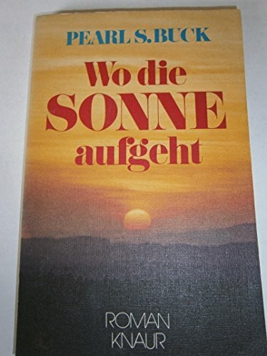 Wo die Sonne aufgeht (Knaur Taschenbücher. Romane, Erzählungen)