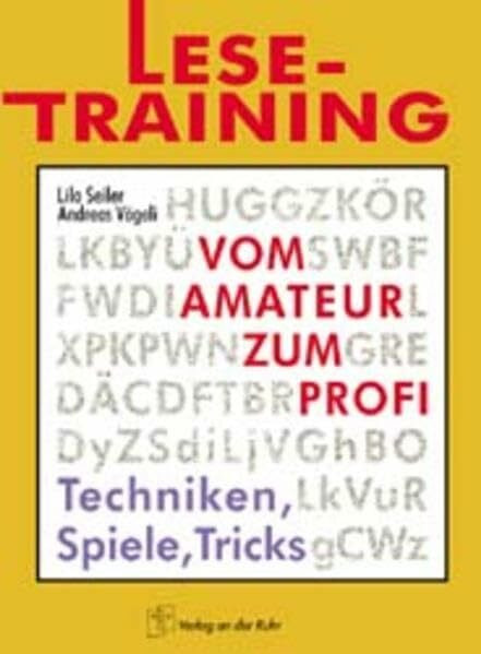 Lese-Training - vom Amateur zum Profi: Techniken, Spiele, Tricks