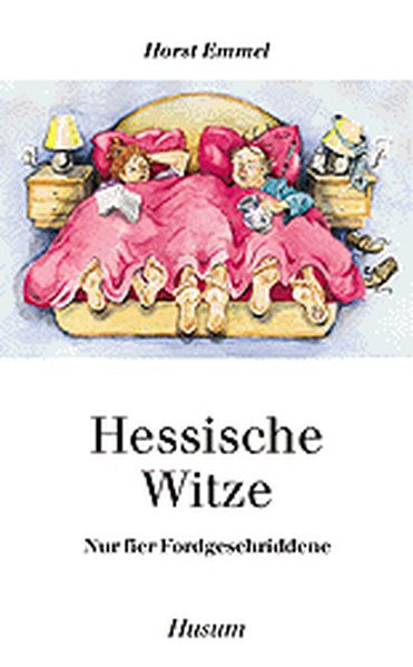 Hessische Witze: Nur fier Fordgeschriddene (Husum-Taschenbuch)