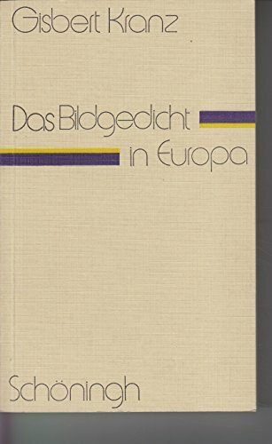 Das Bildgedicht in Europa: Zur Theorie und Geschichte einer literarischen Gattung