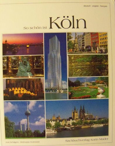 So schön ist Köln: Dtsch.-Engl.-Französ..