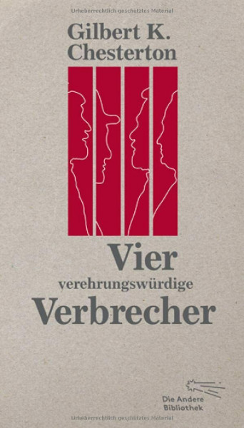 Vier verehrungswürdige Verbrecher: Extradrucke der Anderen Bibliothek (Die Andere Bibliothek, Band 374)