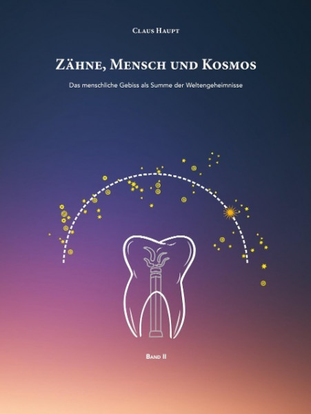 Zähne, Mensch und Kosmos