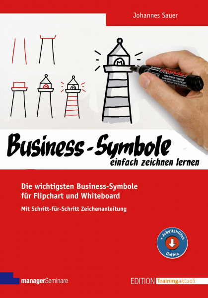 Business-Symbole einfach zeichnen lernen. Die wichtigsten Motive für Flipchart und Whiteboard. Mit Schritt-für-Schritt-Zeichenanleitung (Edition Training aktuell)