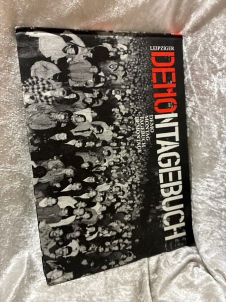 Leipziger Demontagebuch. Demo - Montag - Tagebuch - Demontage