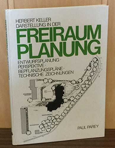 Darstellung in der Freiraumplanung. Entwurfsplanung, Perspektive, Bepflanzungspläne, Technische Zeichnungen