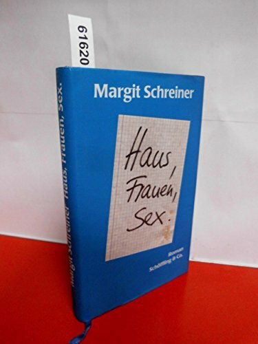 Haus, Frauen, Sex: Roman