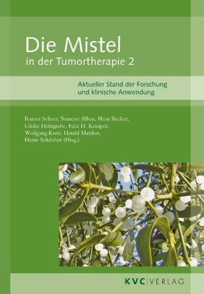 Die Mistel in der Tumortherapie 2: Aktueller Stand der Forschung und klinische Anwendung